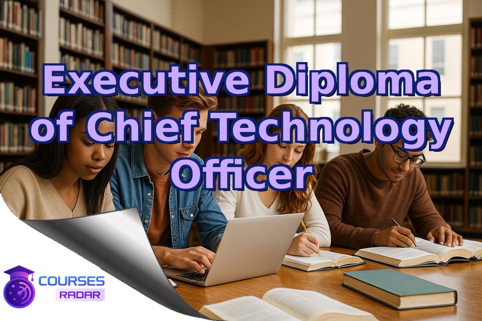 Executive Diploma of Chief Technology Officer