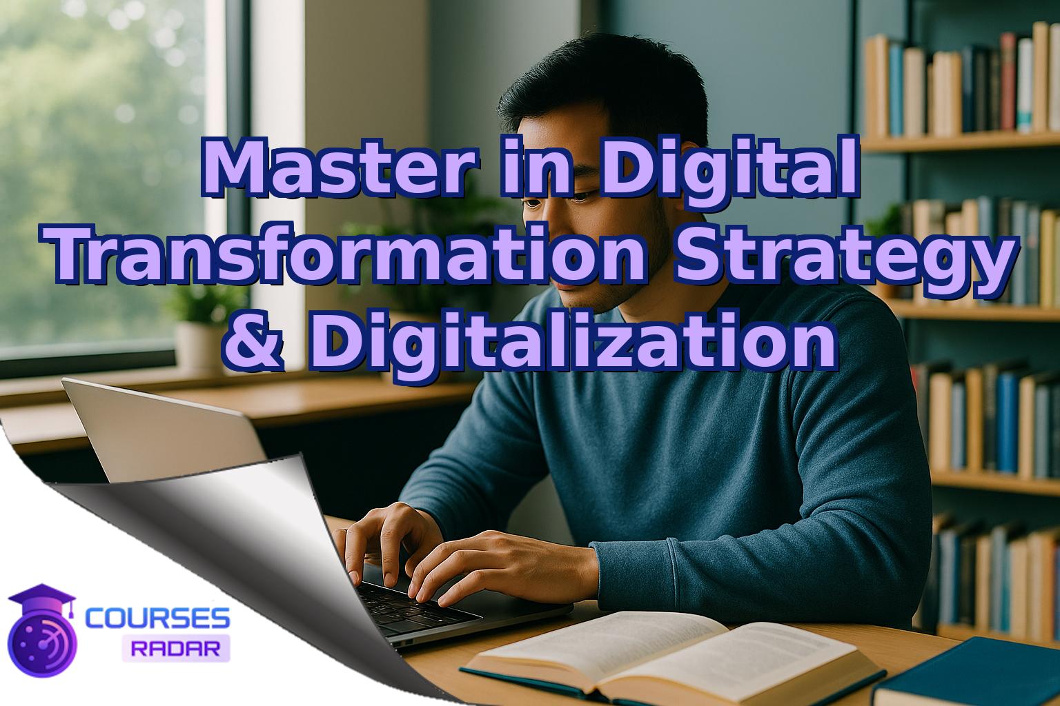 Master in Digital Transformation Strategy & Digitalization