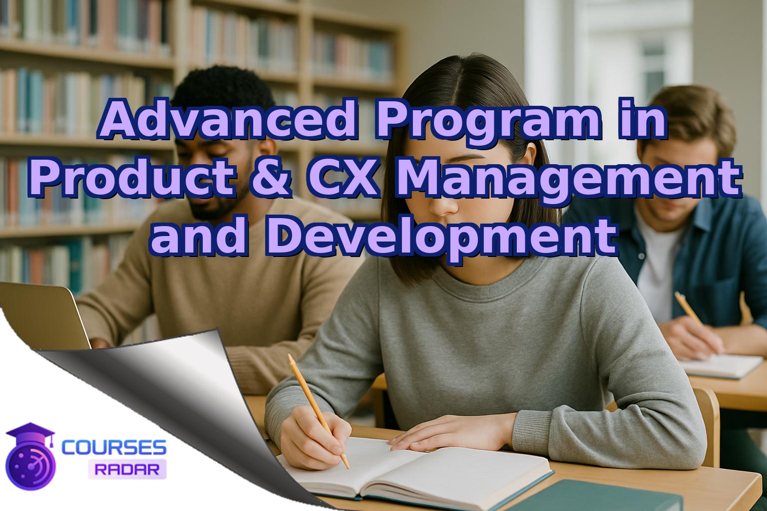 Advanced Program in Product & CX Management and Development