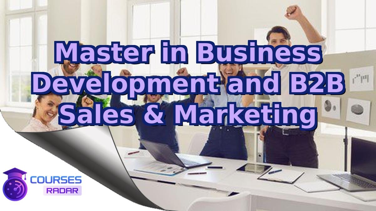Master in Business Development and B2B Sales & Marketing