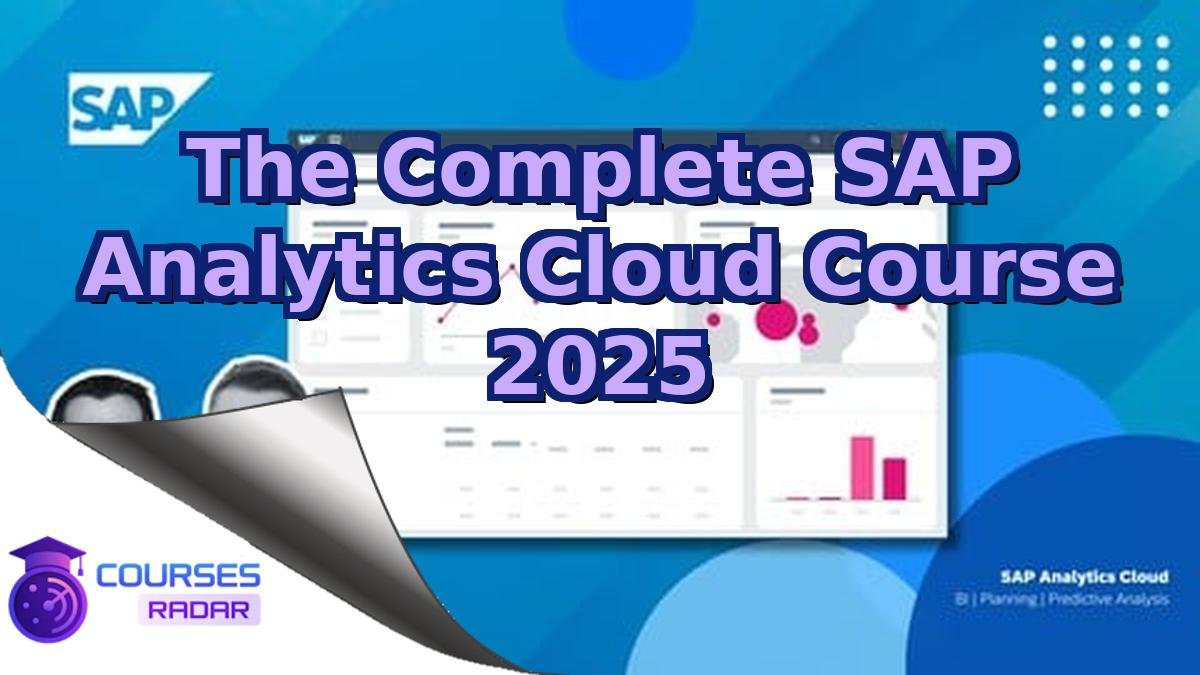 The Complete SAP Analytics Cloud Course 2025