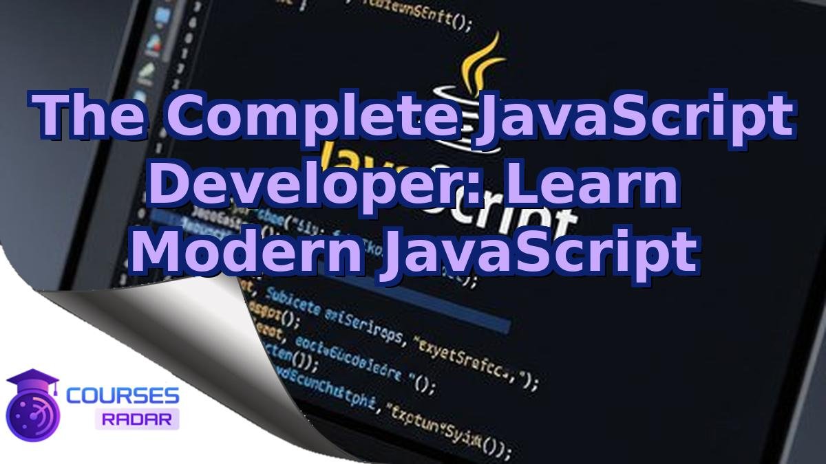 The Complete JavaScript Developer: Learn Modern JavaScript