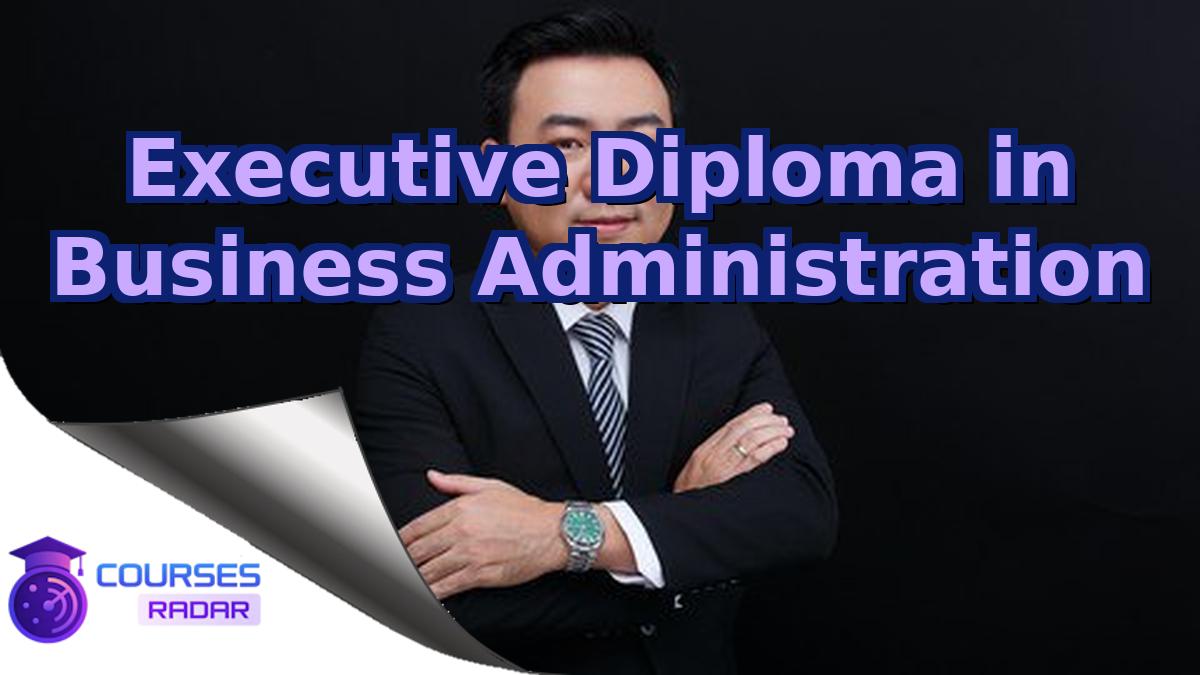 Executive Diploma in Business Administration