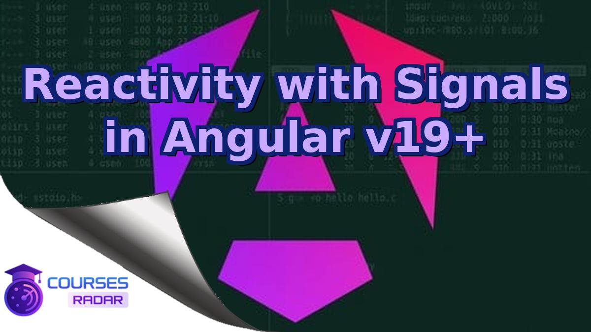 Reactivity with Signals in Angular v19+