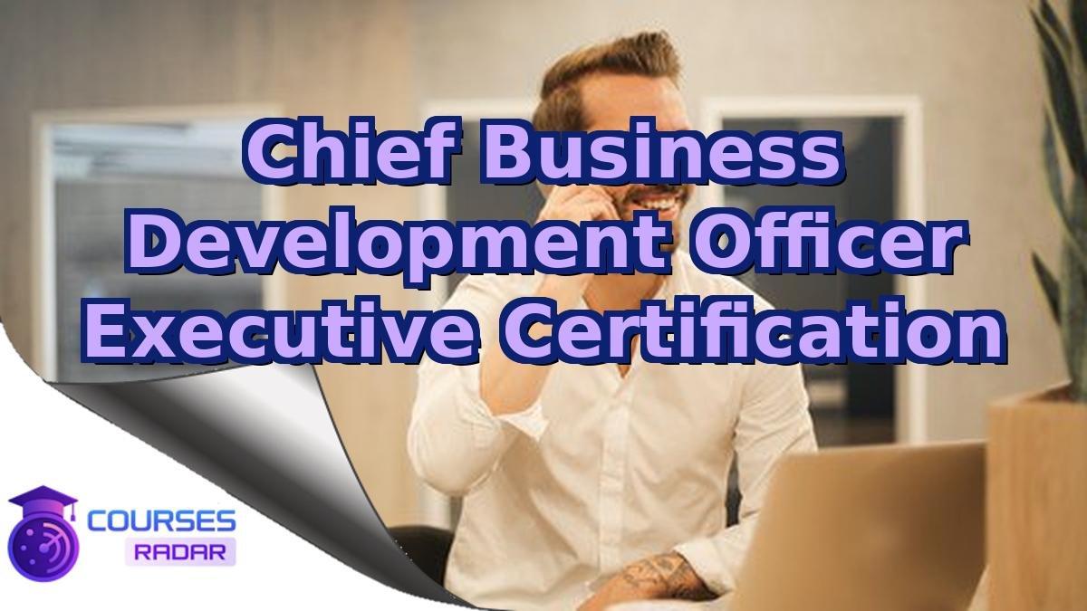 Chief Business Development Officer Executive Certification