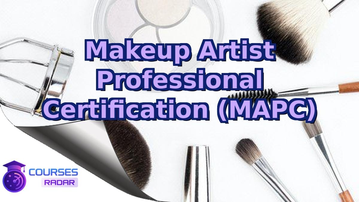 Makeup Artist Professional Certification (MAPC)
