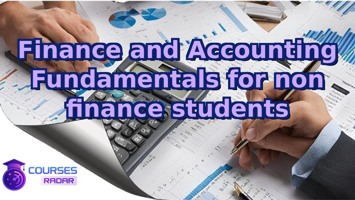Finance and Accounting Fundamentals for non finance students