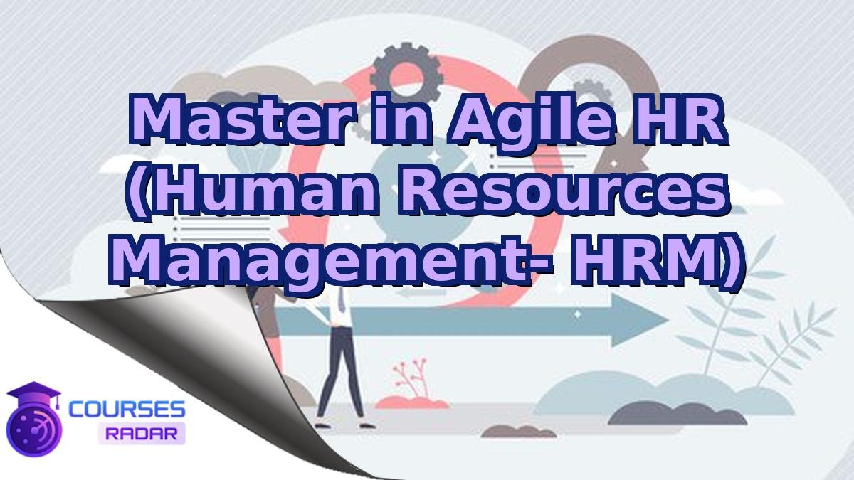 Master in Agile HR (Human Resources Management- HRM)