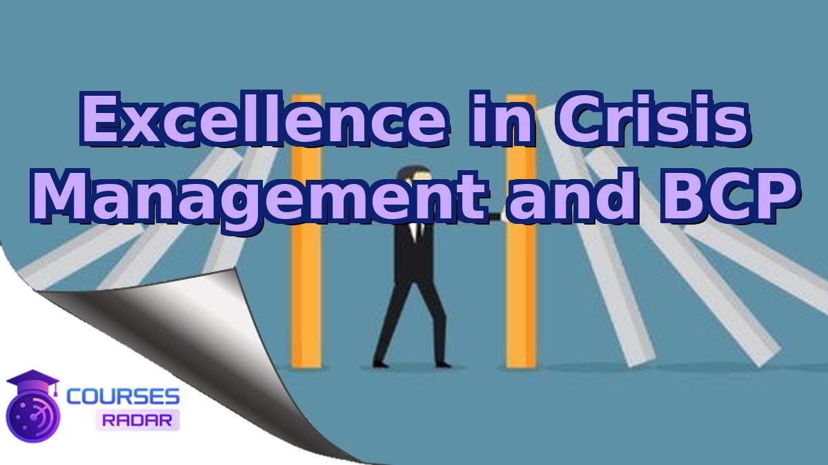 Excellence in Crisis Management and BCP