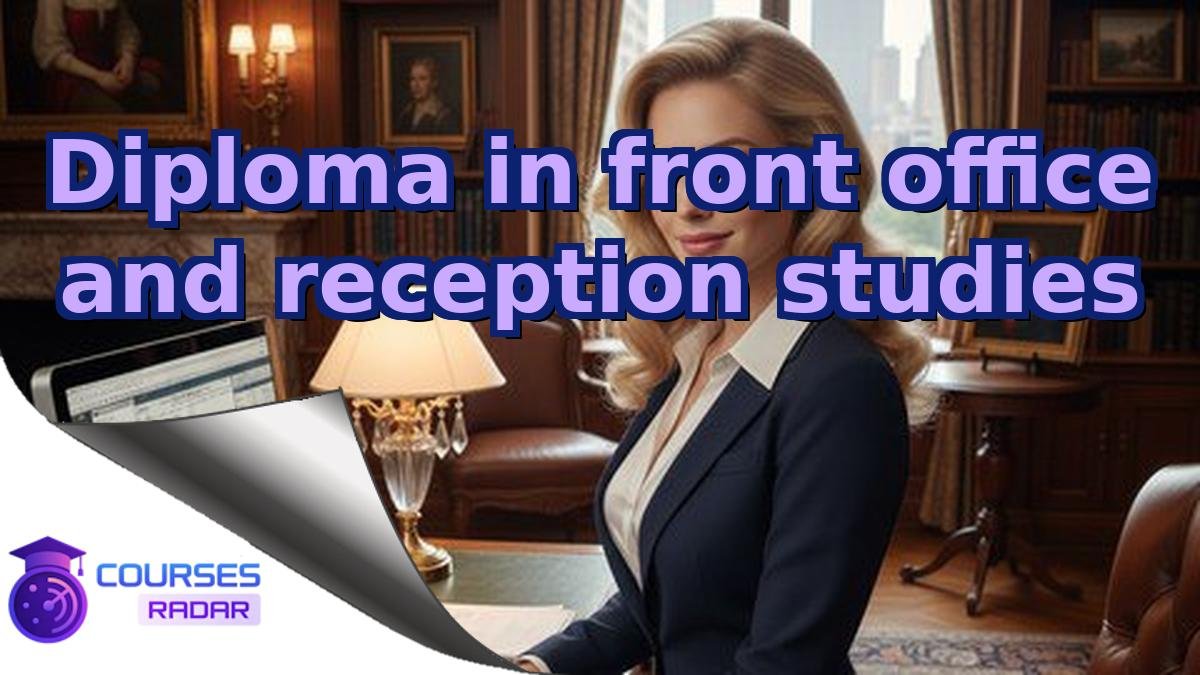 Diploma in front office and reception studies