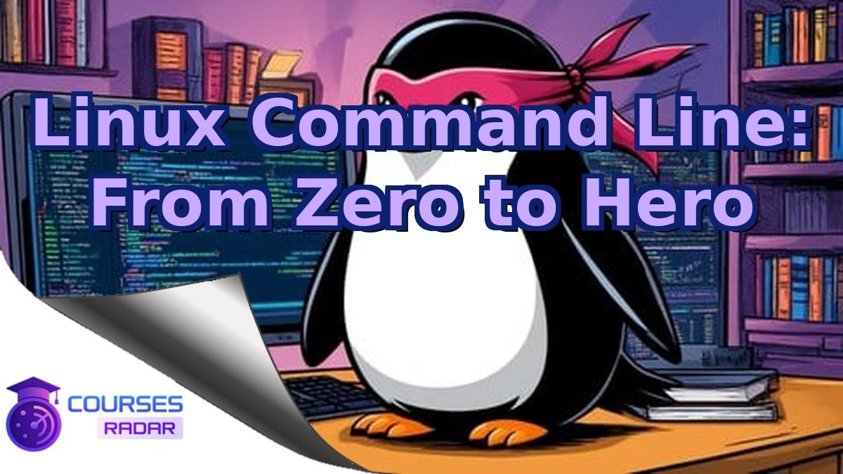 Linux Command Line: From Zero to Hero