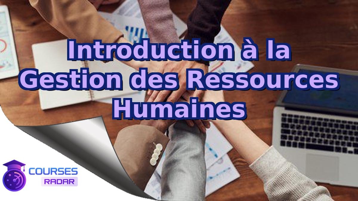 Introduction à la Gestion des Ressources Humaines