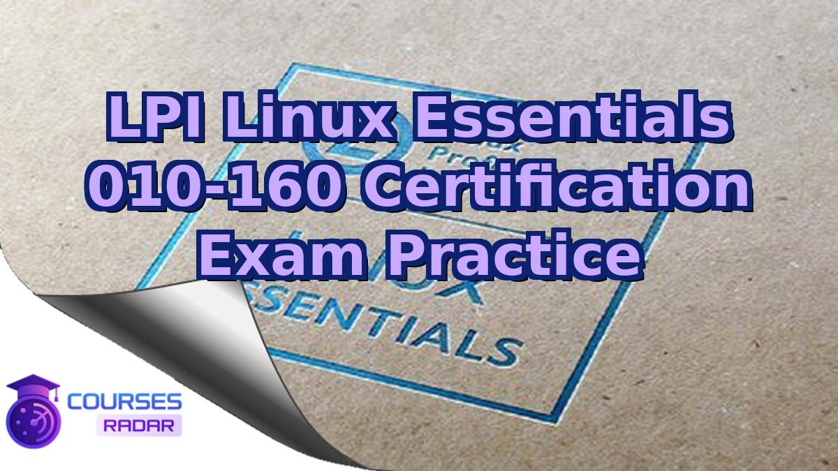 LPI Linux Essentials 010-160 Certification Exam Practice