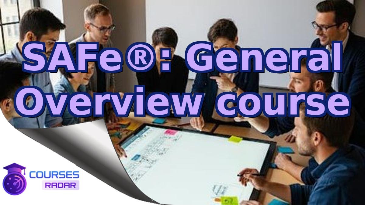 SAFe®: General Overview course
