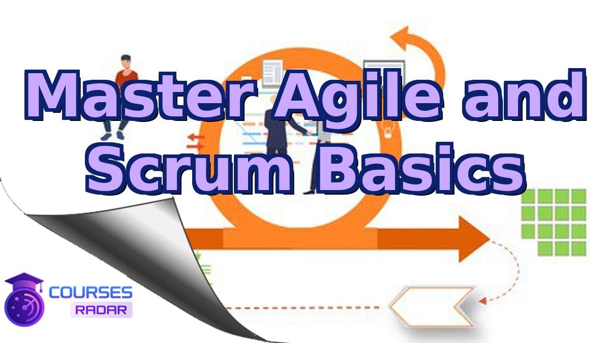 Master Agile and Scrum Basics