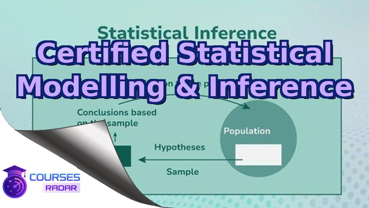 Certified Statistical Modelling & Inference