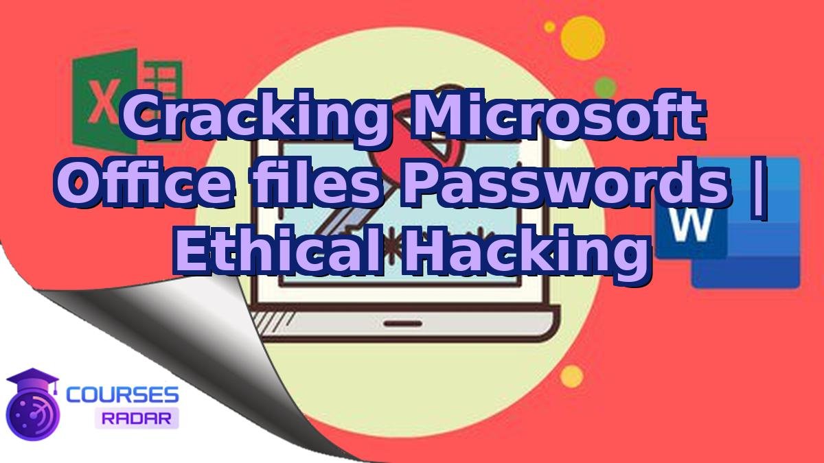 Cracking Microsoft Office files Passwords | Ethical Hacking