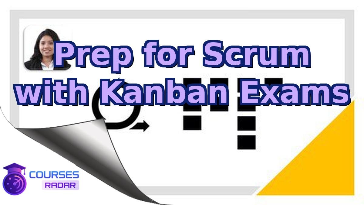 Prep for Scrum with Kanban Exams