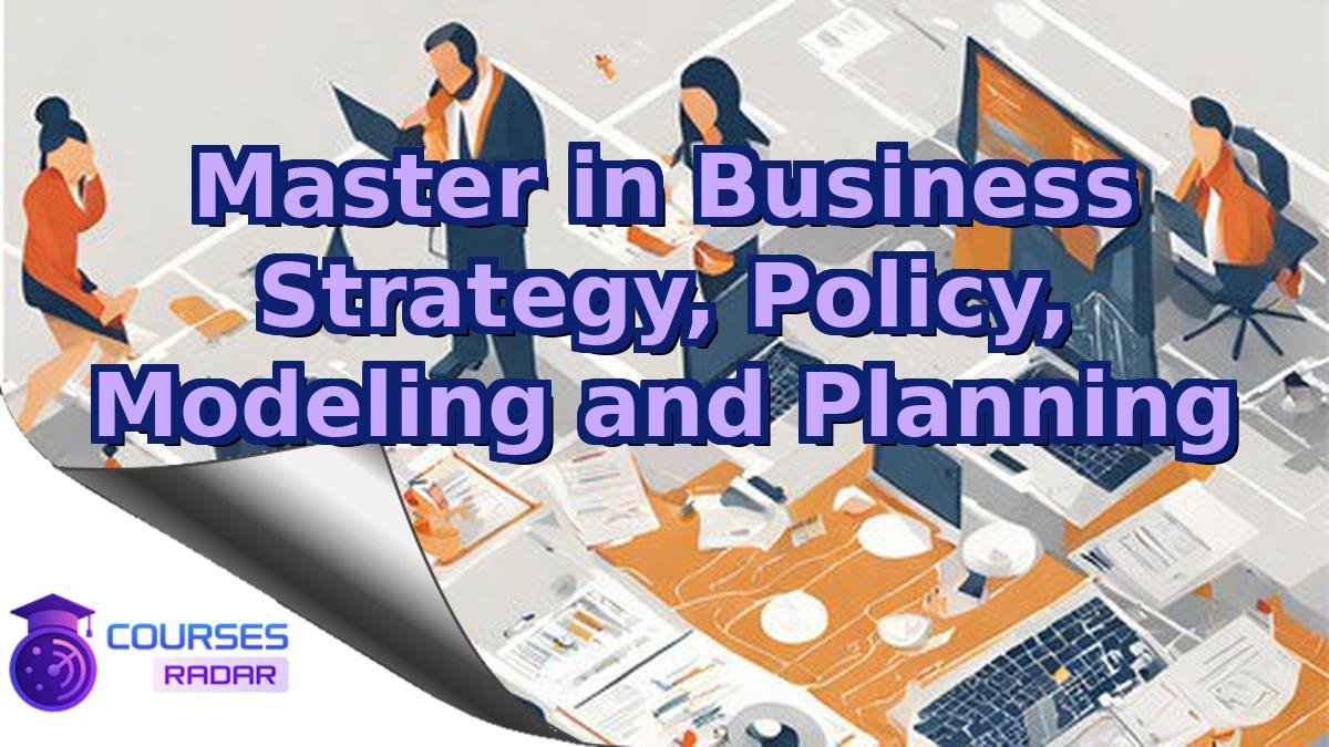 Master in Business Strategy, Policy, Modeling and Planning