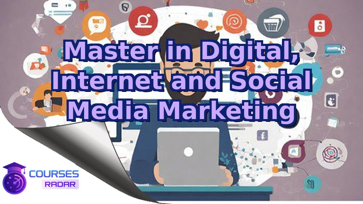 Master in Digital, Internet and Social Media Marketing