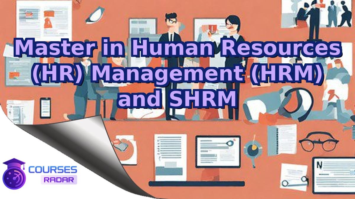 Master in Human Resources (HR) Management (HRM) and SHRM