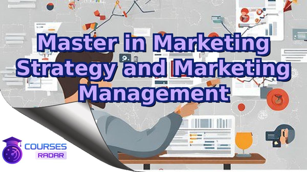 Master in Marketing Strategy and Marketing Management