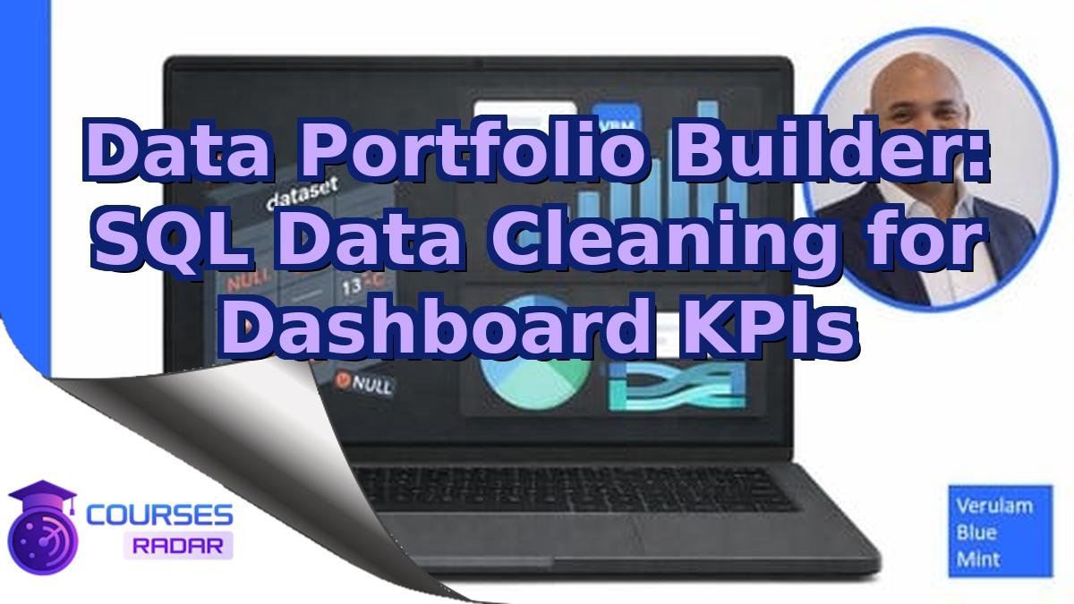 Data Portfolio Builder: SQL Data Cleaning for Dashboard KPIs