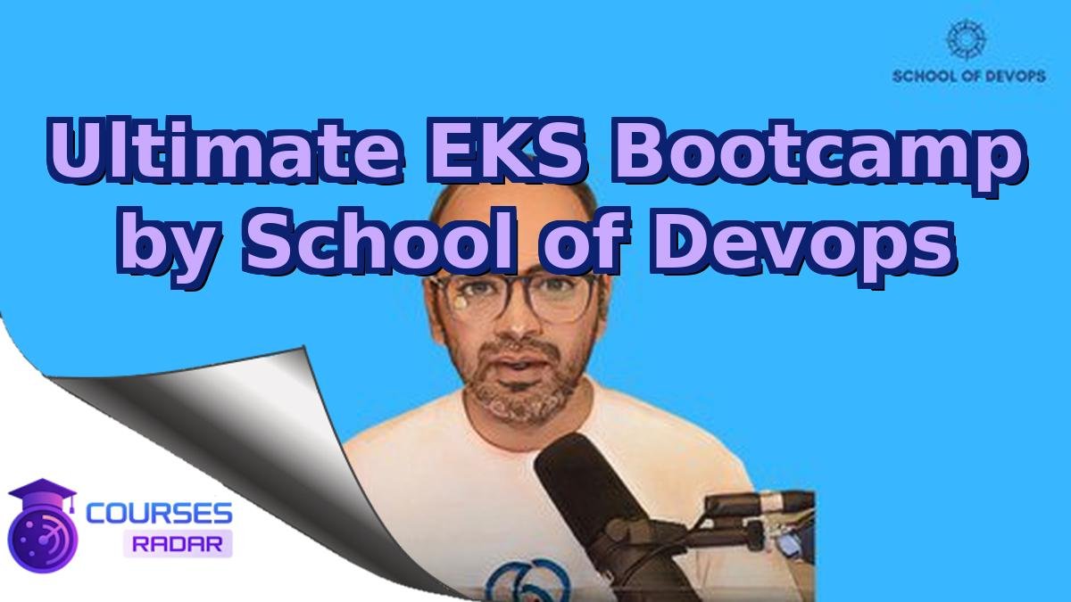 Ultimate EKS Bootcamp by School of Devops