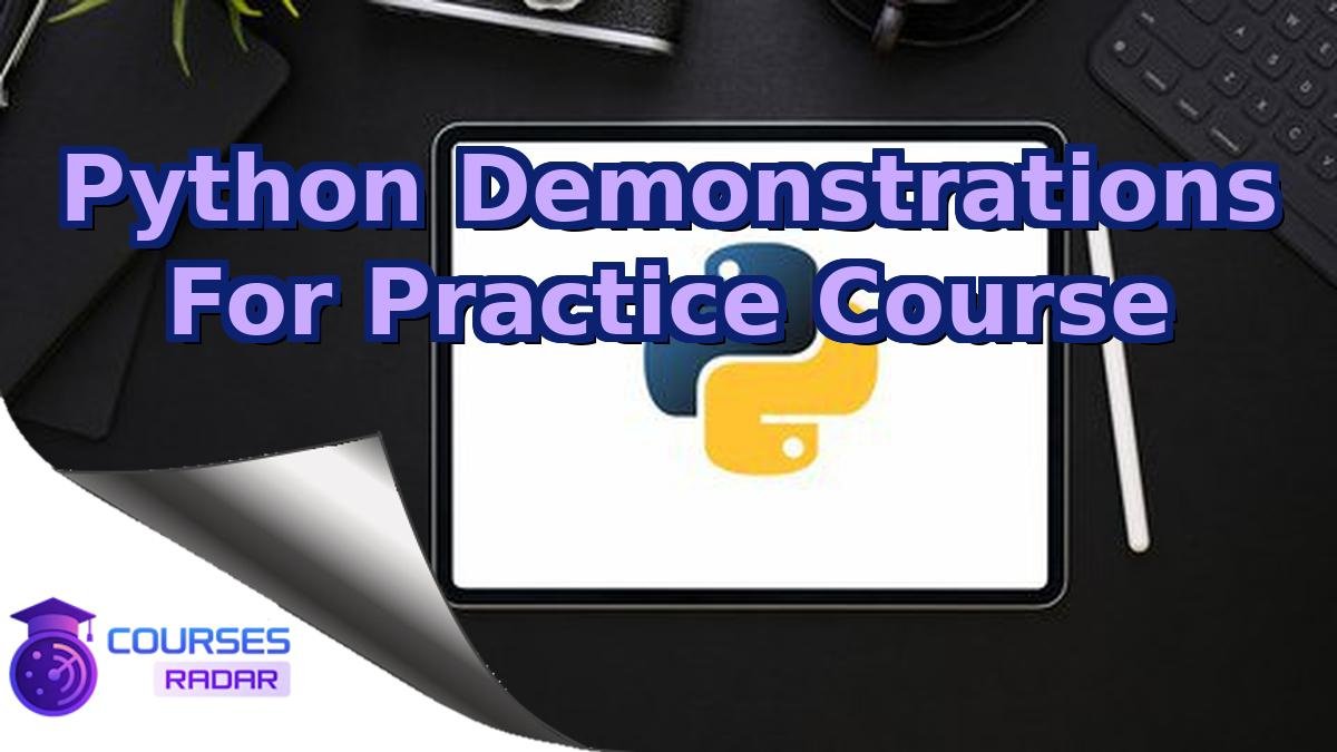 Python Demonstrations For Practice Course