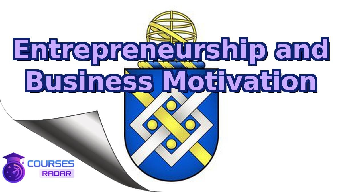 Entrepreneurship and Business Motivation