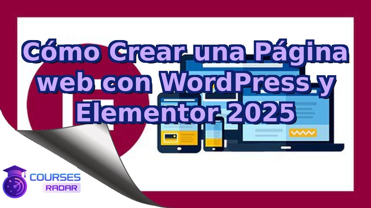 Cómo Crear una Página web con WordPress y Elementor 2025