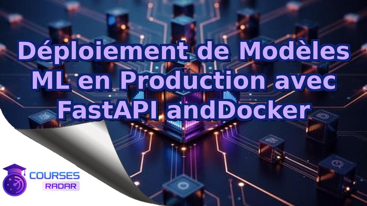 Déploiement de Modèles ML en Production avec FastAPI andDocker