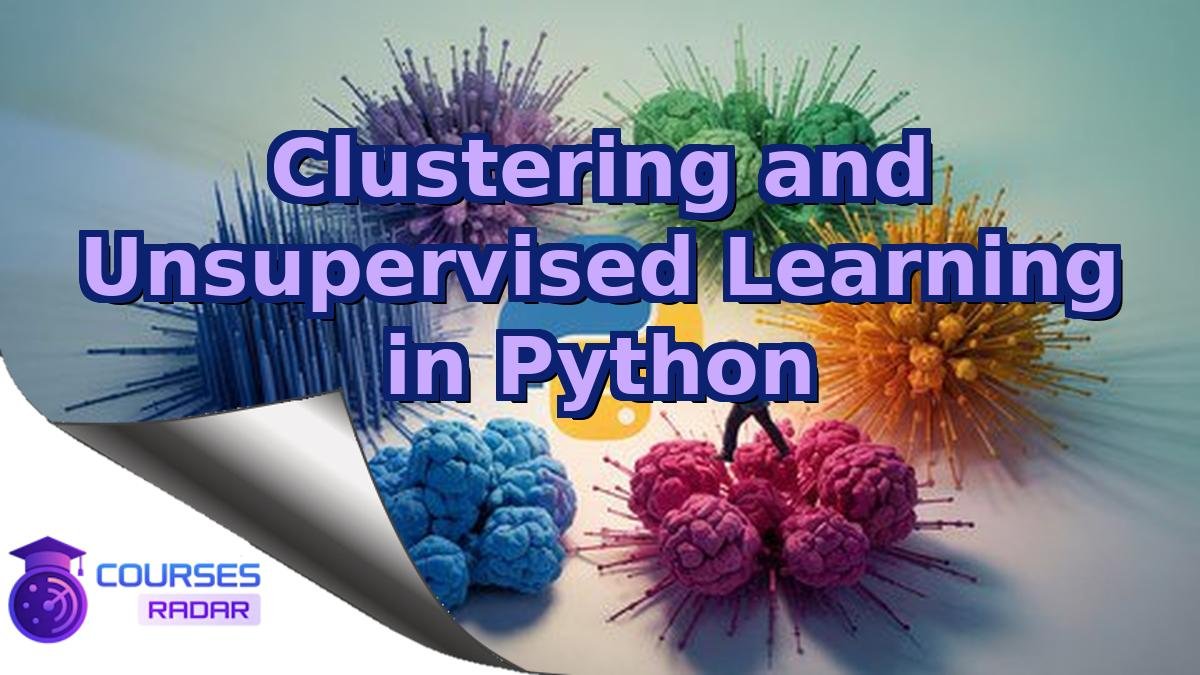 Clustering and Unsupervised Learning in Python