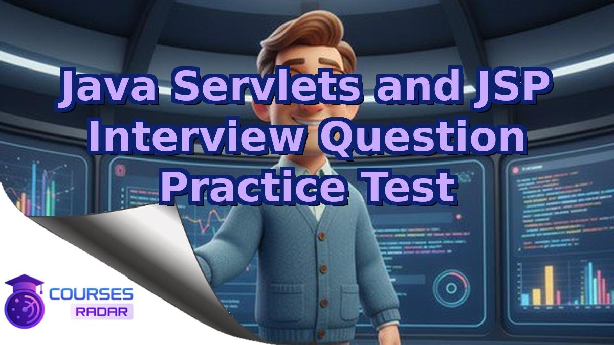 Java Servlets and JSP Interview Question Practice Test