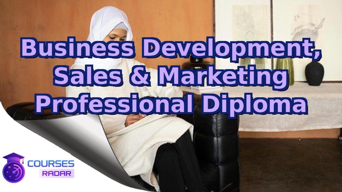 Business Development, Sales & Marketing Professional Diploma