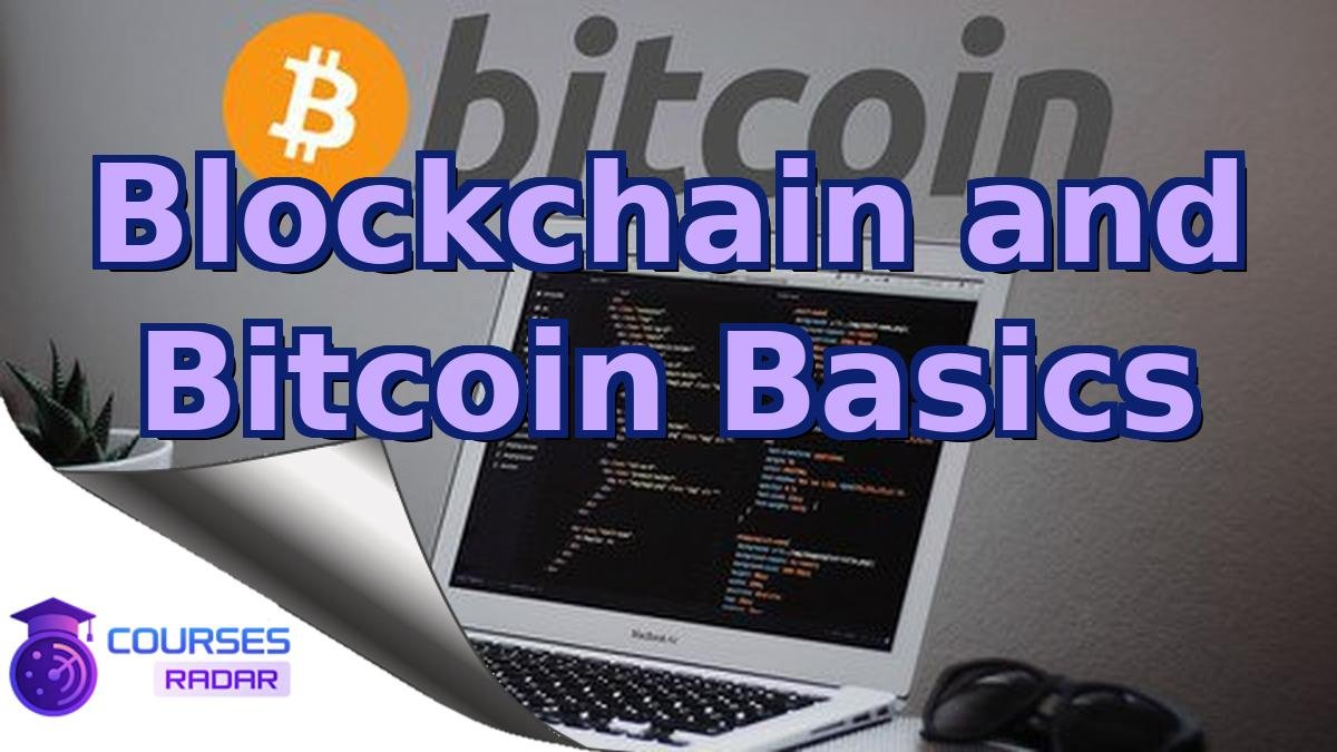 Blockchain and Bitcoin Basics