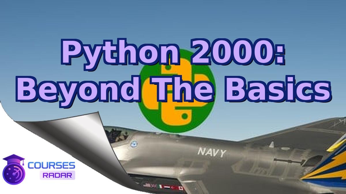 Python 2000: Beyond The Basics