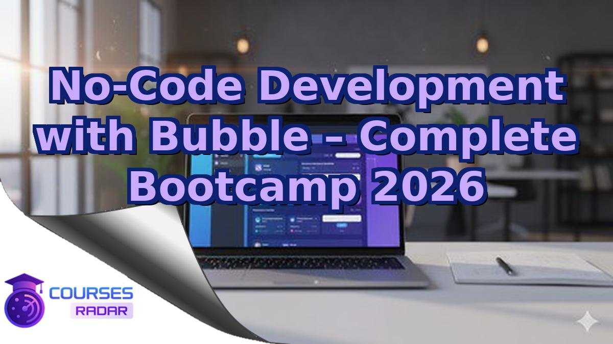 No-Code Development with Bubble – Complete Bootcamp 2026