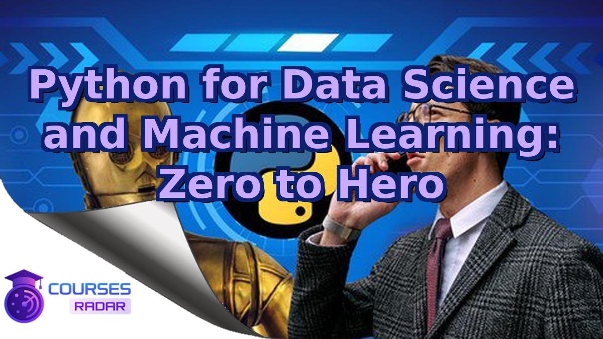Python for Data Science and Machine Learning: Zero to Hero