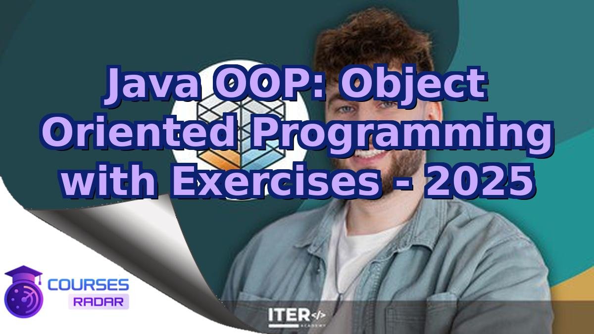 Java OOP: Object Oriented Programming with Exercises - 2025