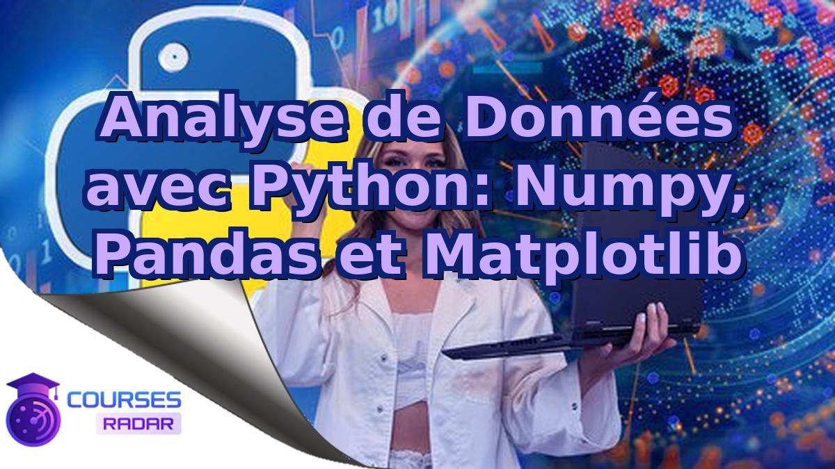 Analyse de Données avec Python: Numpy, Pandas et Matplotlib