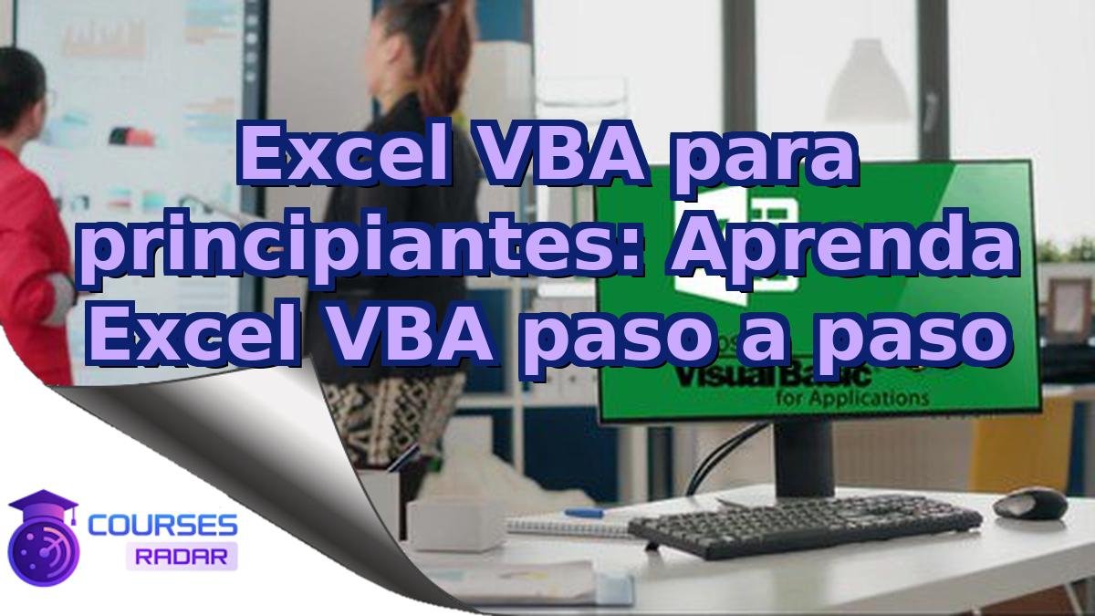 Excel VBA para principiantes: Aprenda Excel VBA paso a paso