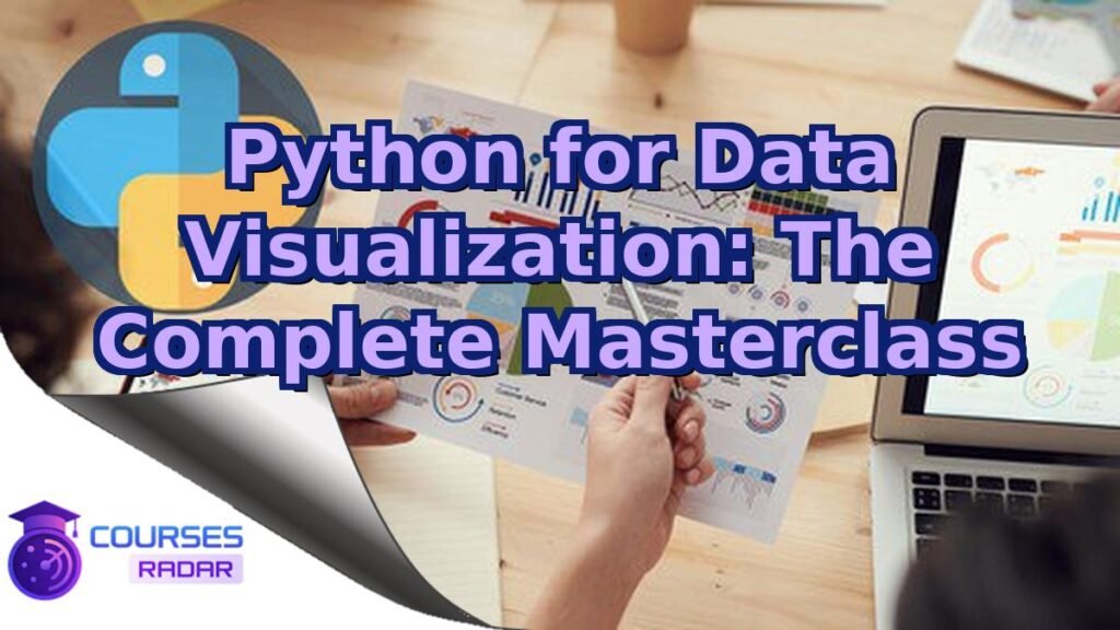 Python For Data Visualization: The Complete Masterclass – Free Course