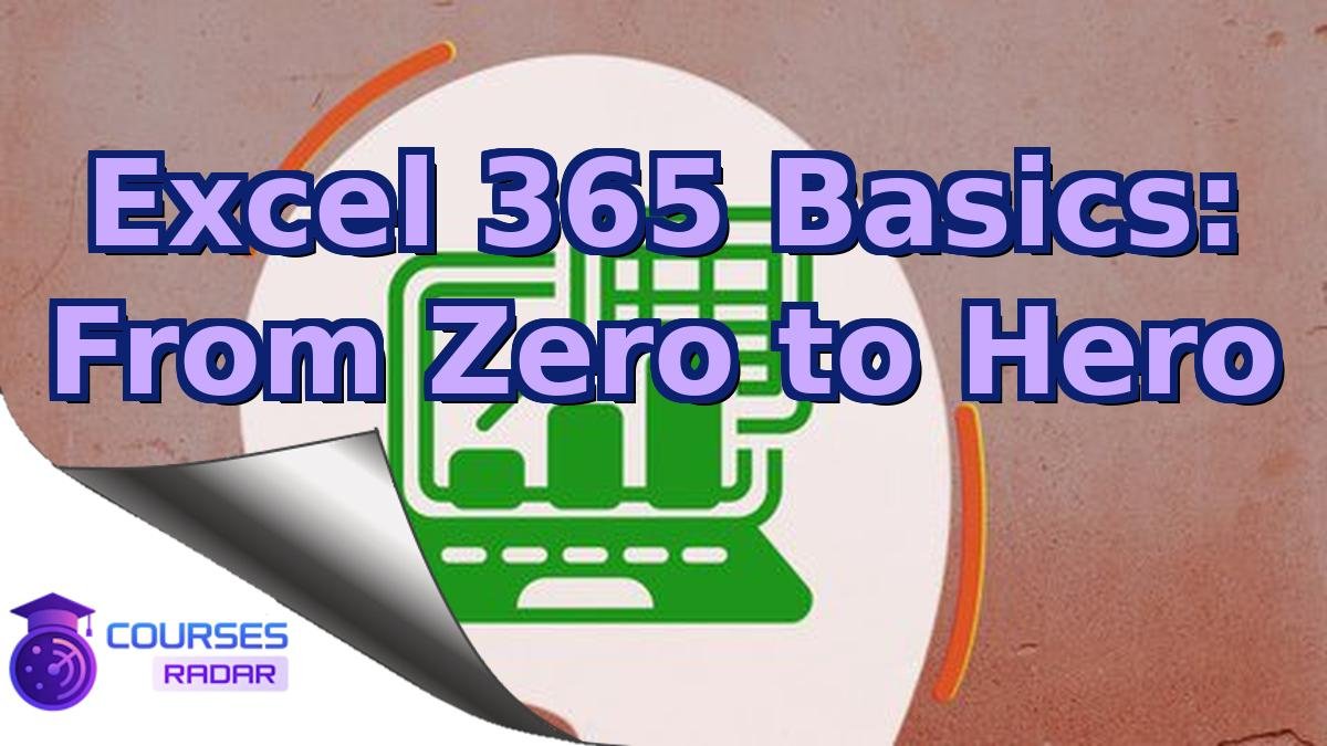 Excel 365 Basics: From Zero to Hero