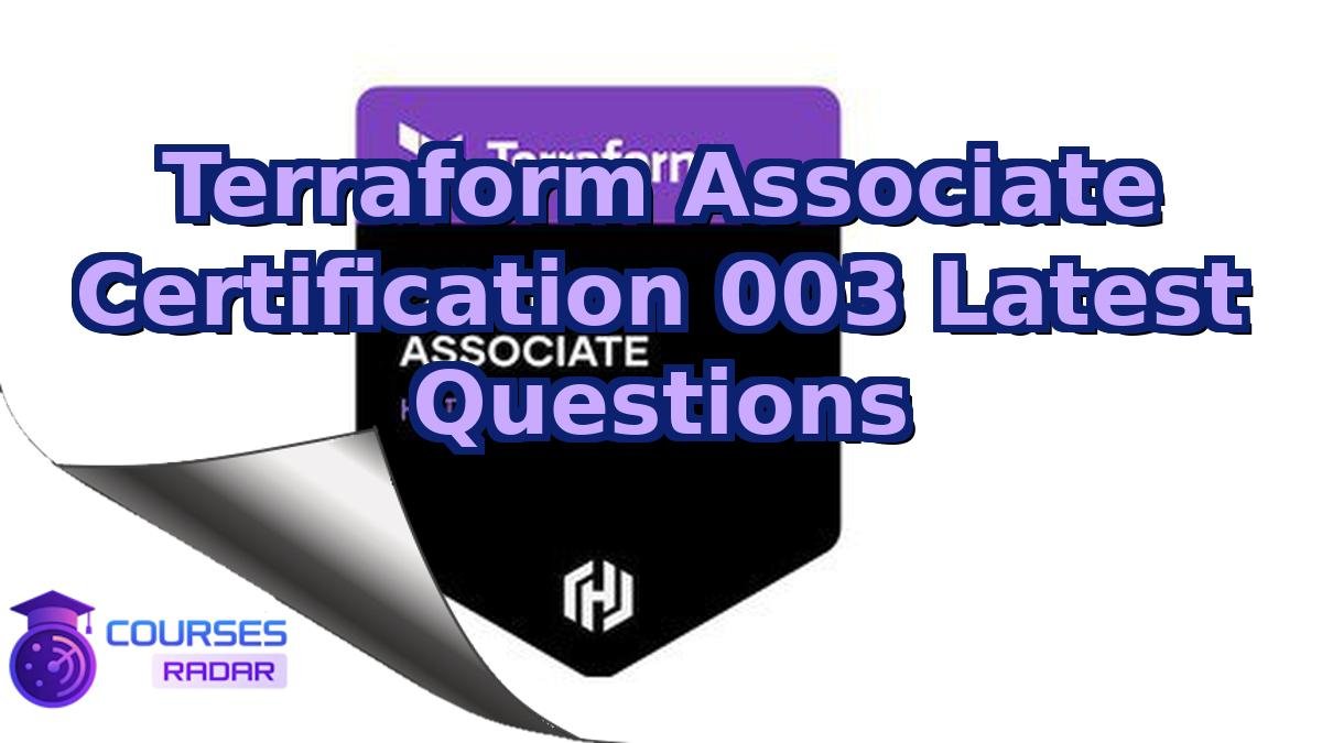 Terraform Associate Certification 003 Latest Questions