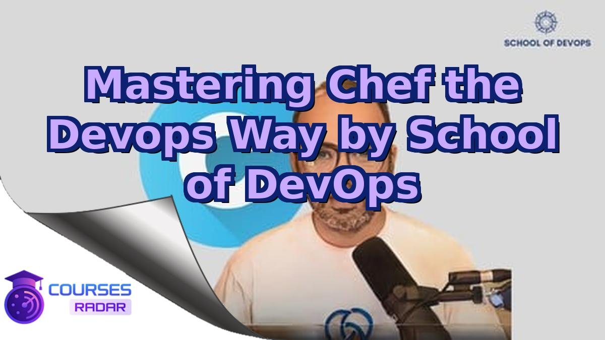 Mastering Chef the Devops Way by School of DevOps