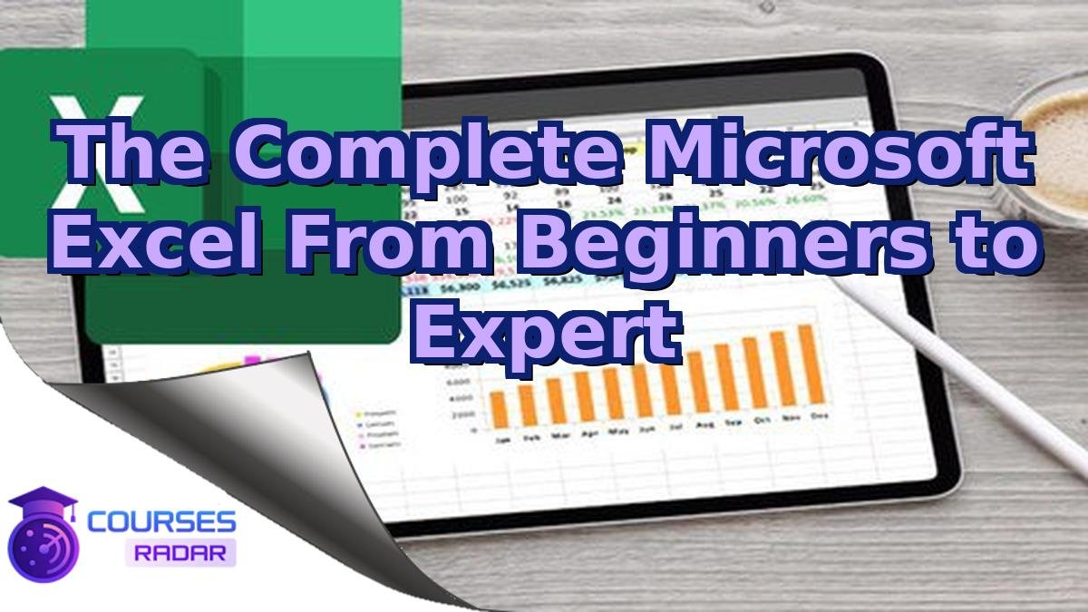 The Complete Microsoft Excel From Beginners to Expert