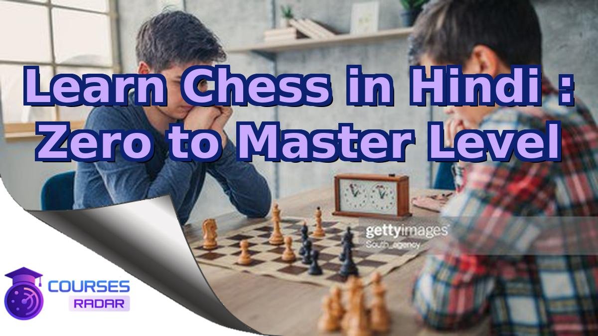 Learn Chess in Hindi : Zero to Master Level