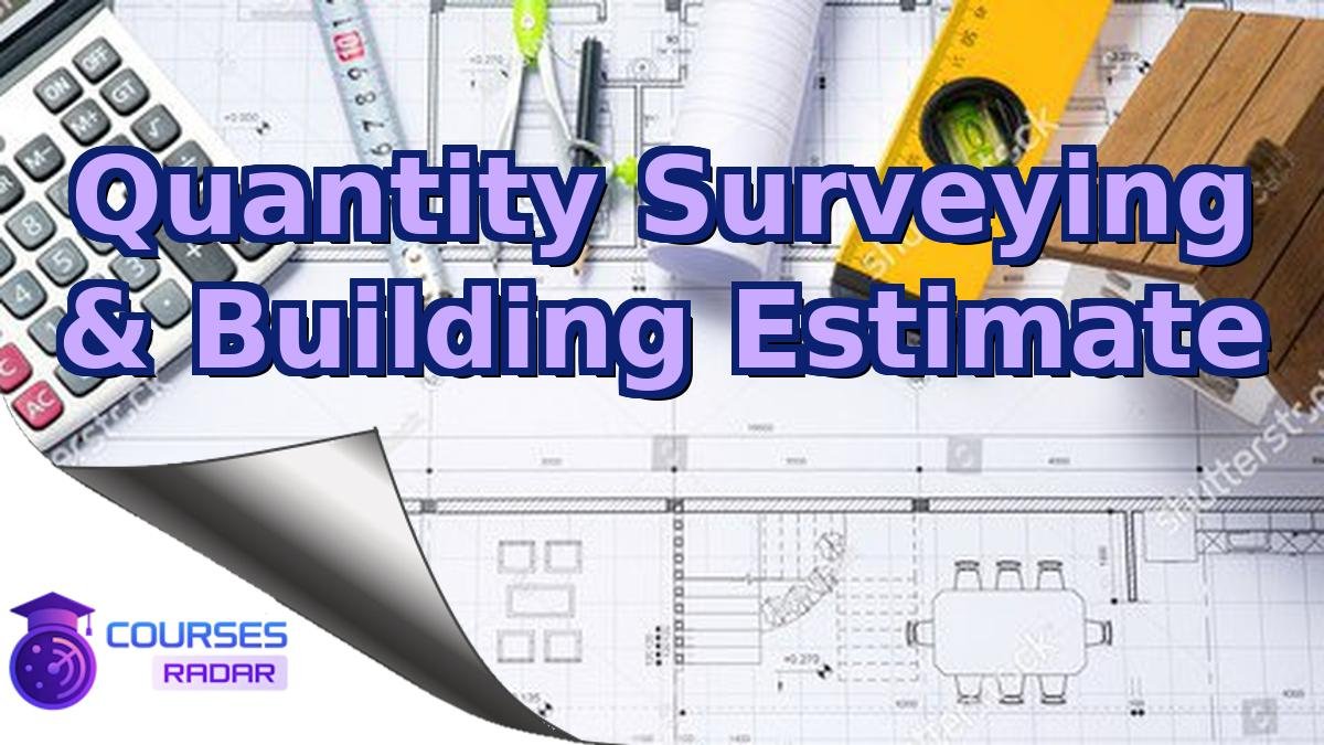 Quantity Surveying & Building Estimate