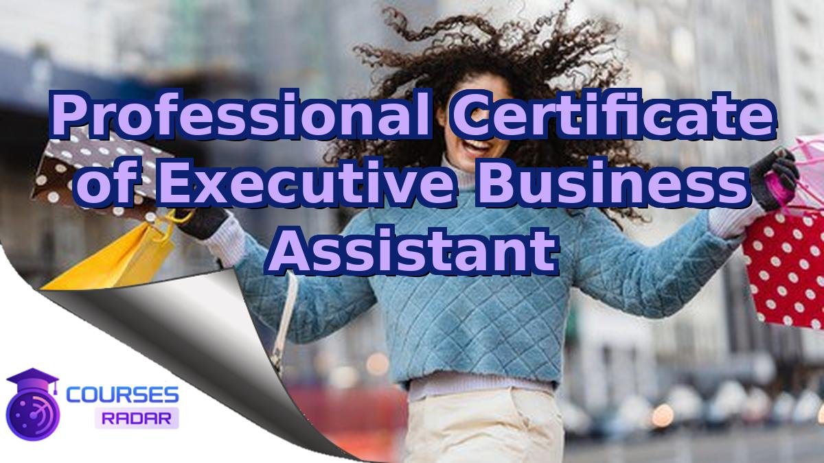 Professional Certificate of Executive Business Assistant